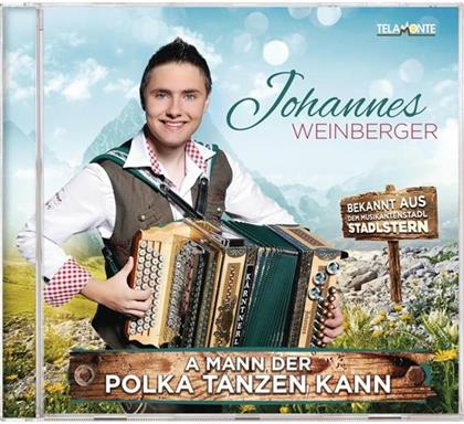Johannes Weinberger - A Mann Der Polka Tanzen Konnte