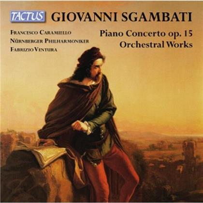 Giovanni Sgambati (1841-1914), Fabrizio Ventura, Francesco Caramiello & Nünberger Philharmonica - Klavierkonzert/Orchesterwerke