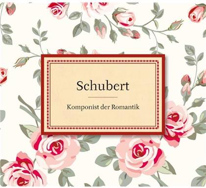 Divers & Franz Schubert (1797-1828) - Komponist Der Romantik