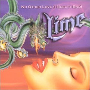 Lime - No Other Love (I Need It Bad) (X4)