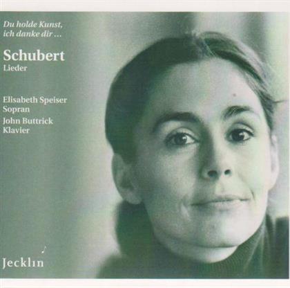 Franz Schubert (1797-1828), Elisabeth Speiser & John Buttrick - Lieder - Du Holde Kunst, Ich Danke Dir...