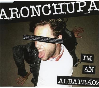 Aronchupa - I'm An Albatraoz
