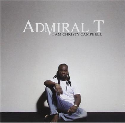 Admiral T - I Am Christy Campbell