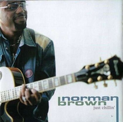 Norman Brown - Just Chillin' (Japan Edition, Remastered)
