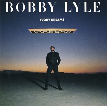 Bobby Lyle - Ivory Dreams (Remastered)