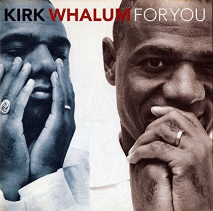 Kirk Whalum - For You (Japan Edition, Remastered)