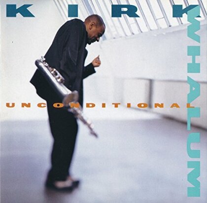 Kirk Whalum - Unconditional (Japan Edition, Remastered)