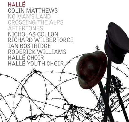 Hallé, Collon Nicholas, Richard Wildberforce, Ian Bostridge, Roderick Williams, … - No Man's Land, Crossing The Alps, Aftertones