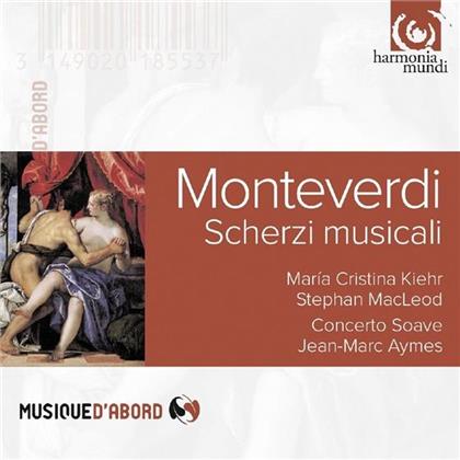 Maria Cristina Kiehr, Stephan MacLeod, Concerto Soave, Jean-Marc Aymes & Claudio Monteverdi (1567-1643) - Scherzi Musicali