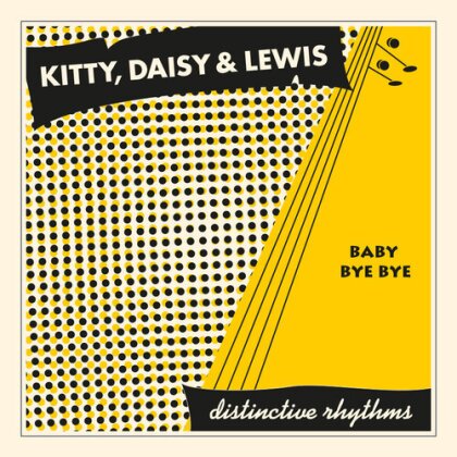 Kitty Daisy & Lewis - Baby Bye Bye - 7 Inch (7" Single)