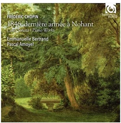 Frédéric Chopin (1810-1849), Emmanuelle Bertrand & Pascal Amoyel - 1846, Dernière Année À Nohant - Cello Sonata, Piano Works