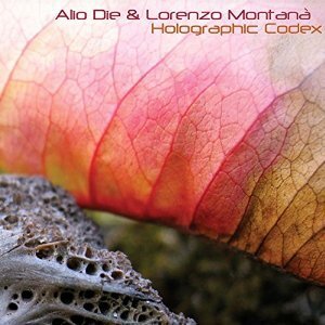 Alio Die & Lorenzo Montana - Holographic Codex