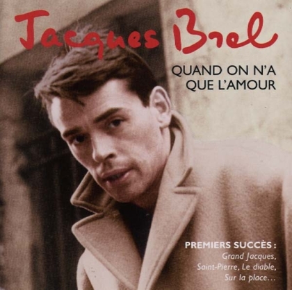 Jacques Brel - Quand On N A Que L Amour (New Version)