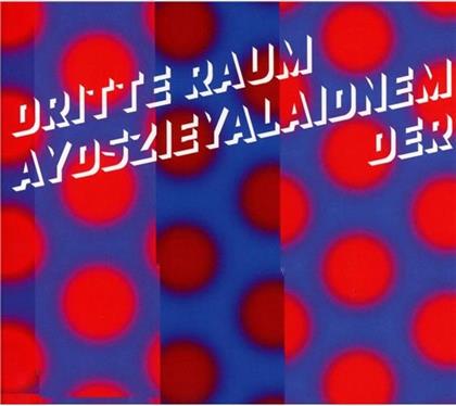 Der Dritte Raum - Aydszieyalaidnem