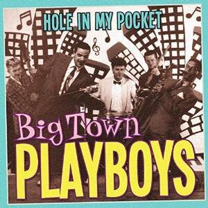 Big Town Playboys - Hole In My Pocket (2 CDs)