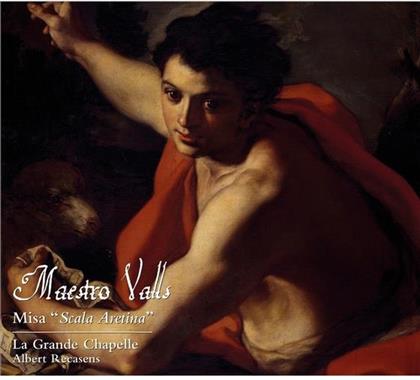Francesc Valls 1665-1747, Albert Recasens & La Grande Chapelle - Missa Scala Aretina