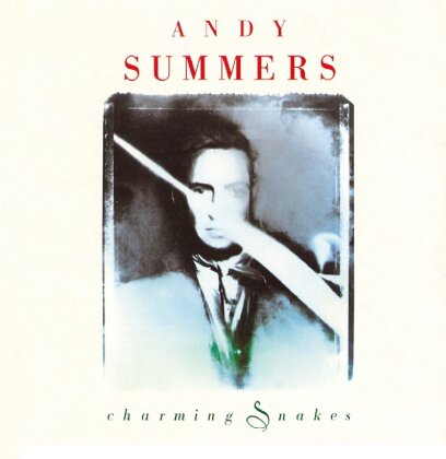 Andy Summers - Charming Snakes - Music On CD (Remastered)