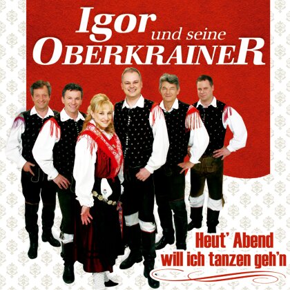 Igor & Seine Oberkrainer - Heut' Abend Will Ich Tanz