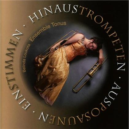 Alessandro Scarlatti (1660-1725), William Byrd (1543-1623), +, Belinda Loukota & Ensemble Tonus - Hinaustrompeten - Ausposaunen - Einstimmen
