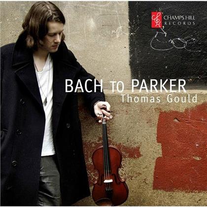Thomas Gould, Johann Sebastian Bach (1685-1750) & + - Bach To Parker