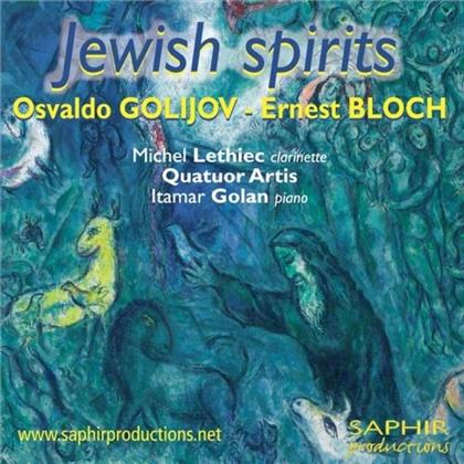 Osvaldo Golijov, Ernest Bloch (1880-1959), Michel Lethiec, Itamar Golan & Quatuor Artis - Jewish Spirits