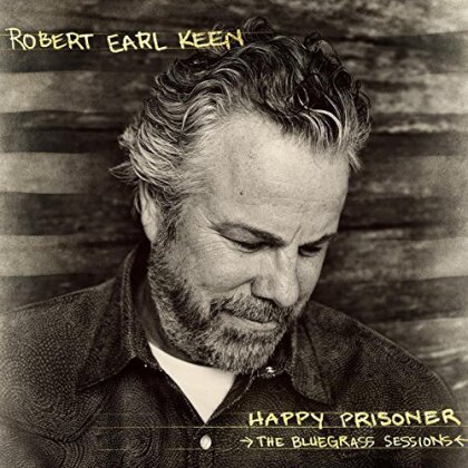 Robert Earl Keen - Happy Prisoner: The Bluegrass Session (LP)