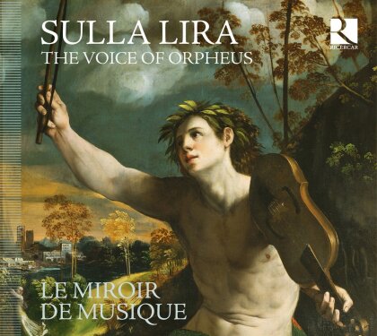 Le Miroir de Musique - Sulla Lira - The Voice Of Orpheus