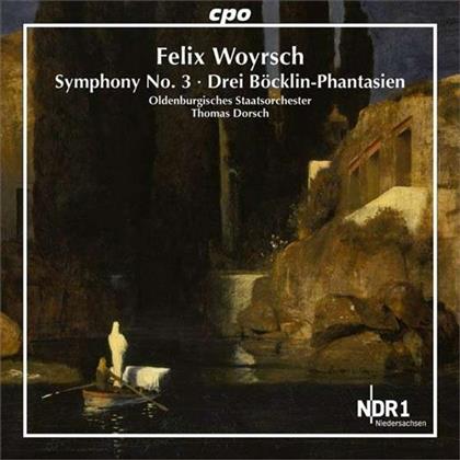 Felix Woyrsch, Thomas Dorsch & Oldenburgisches Staatsorchester - Symphony No 3/ Drei Böcklin-Phantasie