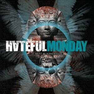 Hateful Monday - It Must Be Somewhere