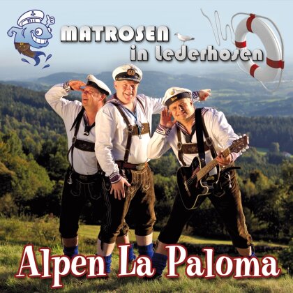 Matrosen in Lederhosen - Alpen La Paloma