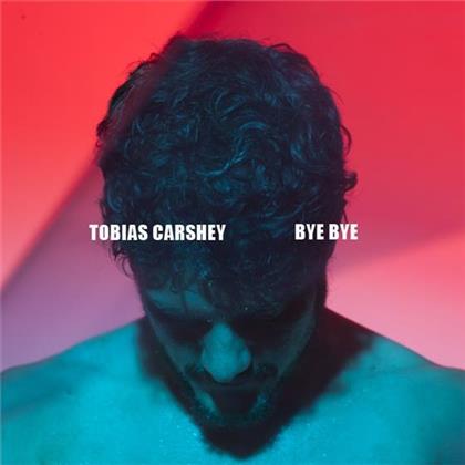 Tobias Carshey - Bye Bye
