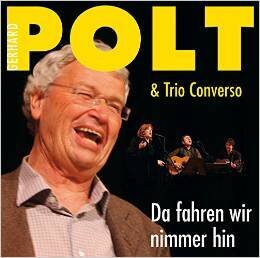 Gerhard Polt & Trio Converso - Da Fahren Wir Nimmer Hin (2 CDs)