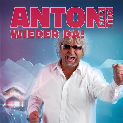 Anton Aus Tirol - Bin Wieder Da!