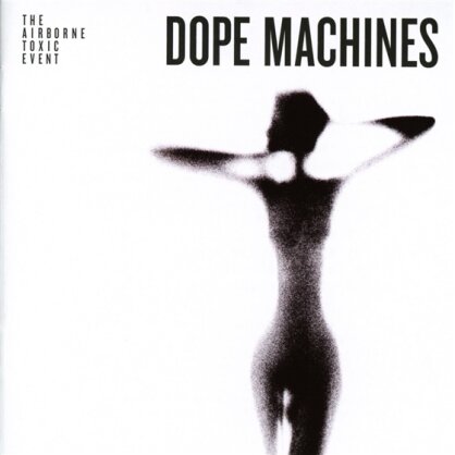The Airborne Toxic Event - Dope Machines