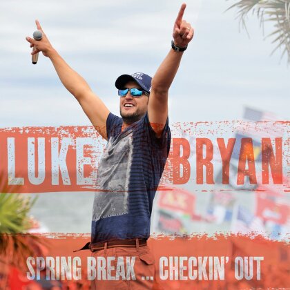 Luke Bryan - Spring Break: Checkin' Out