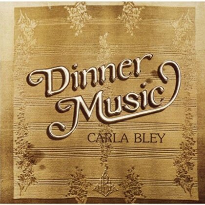 Carla Bley - Dinner Music (Japan Edition, Remastered)