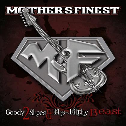 Mother's Finest - Goody 2 Shoes & The Filthy Beast (Edizione Limitata)