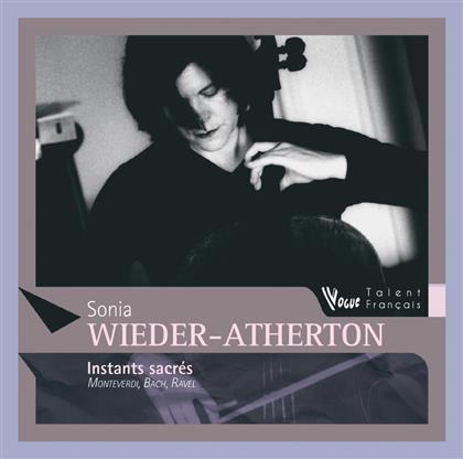 Sonia Wieder-Atherton (Cello), Claudio Monteverdi (1567-1643), Johann Sebastian Bach (1685-1750), Maurice Ravel (1875-1937) & Sonia Wieder-Atherton (Cello) - Instants Sacrés