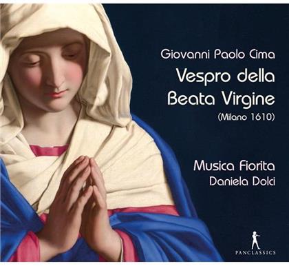 Cantilena Antiqua Ensemble, Musica Fiorita, Giovanni Paolo Cima 1570-1630 & Daniela Dolci - Vespro Della Beata Virgine