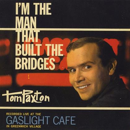 Tom Paxton - I'm The Man That Built