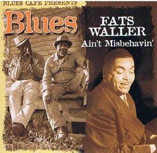 Fats Waller - Blues Cafe Presents Ain't Misbehavin'