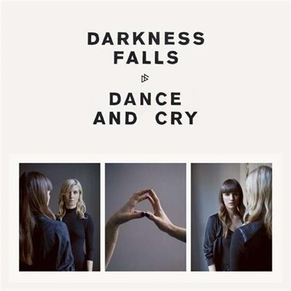 Darkness Falls - Dance & Cry