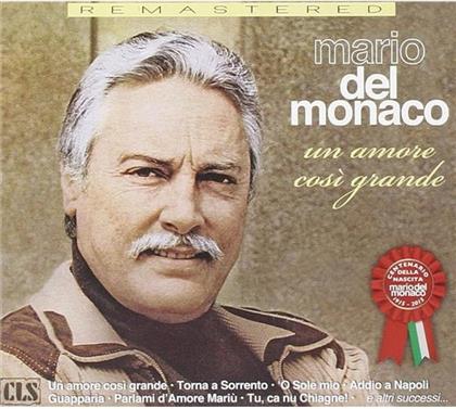 Mario Del Monaco - Un Amore Cosi Grande (Version Remasterisée)