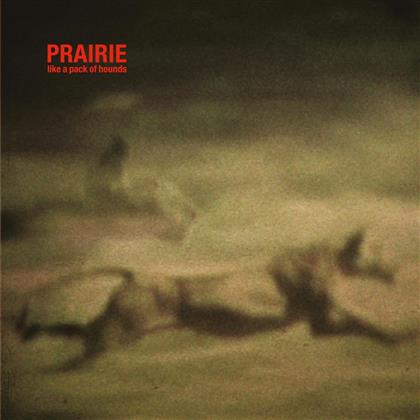 Prairie - Like A Pack Of Hounds (LP)