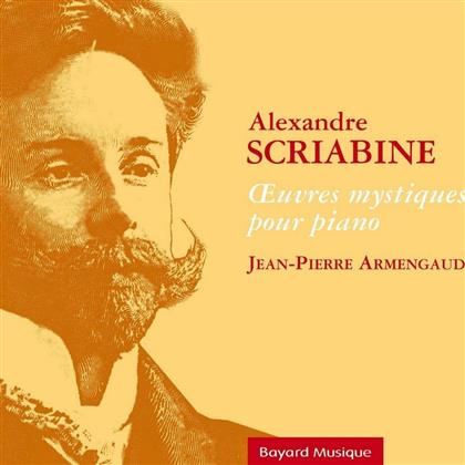 Alexander Scriabin (1872-1915) & Jean-Pierre Armengaud - Oeuvres Mystiques Pour Piano
