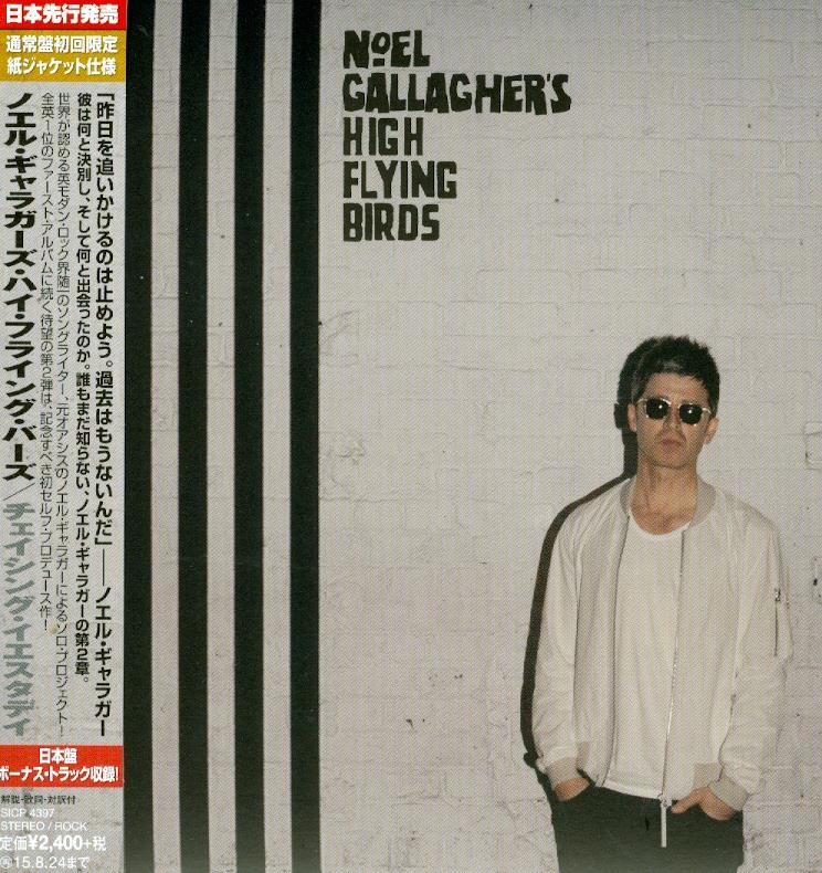 Noel Gallagher (Oasis) & High Flying Birds - Chasing Yesterday (Japan Edition)