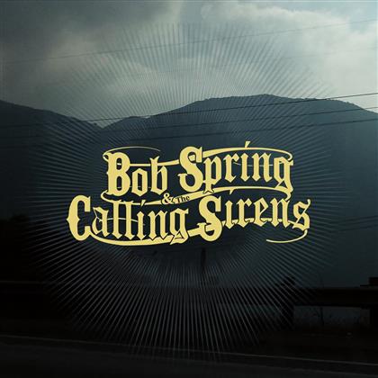 Bob Spring & The Calling Sirens - --- (LP)