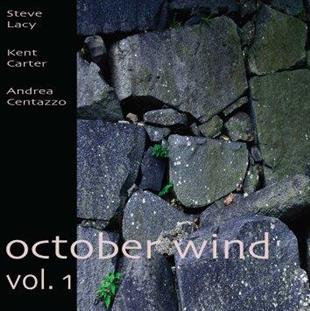 Steve Lacy, Kent Carter & Andrea Centazzo - October Wind Vol 1