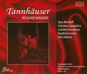 Spas Wenkoff, Celestina Casapietra, Ludmila Dvorakova, Siegfried Lorenz, … - Tannhaeuser + Bonus Track Beier Gruemmer - Berlin 1982 (3 CDs)