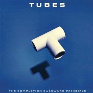 Tubes - Completion Backwards Principle (2011 Edition & Bonustracks, Remastered)